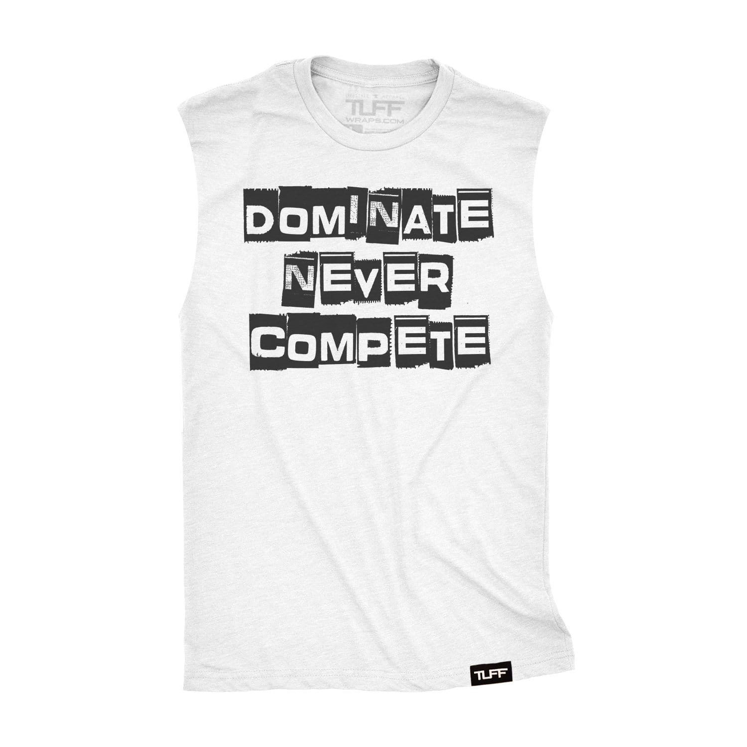 Dominate Never Compete Raw Edge Muscle Tank S / White TuffWraps.com