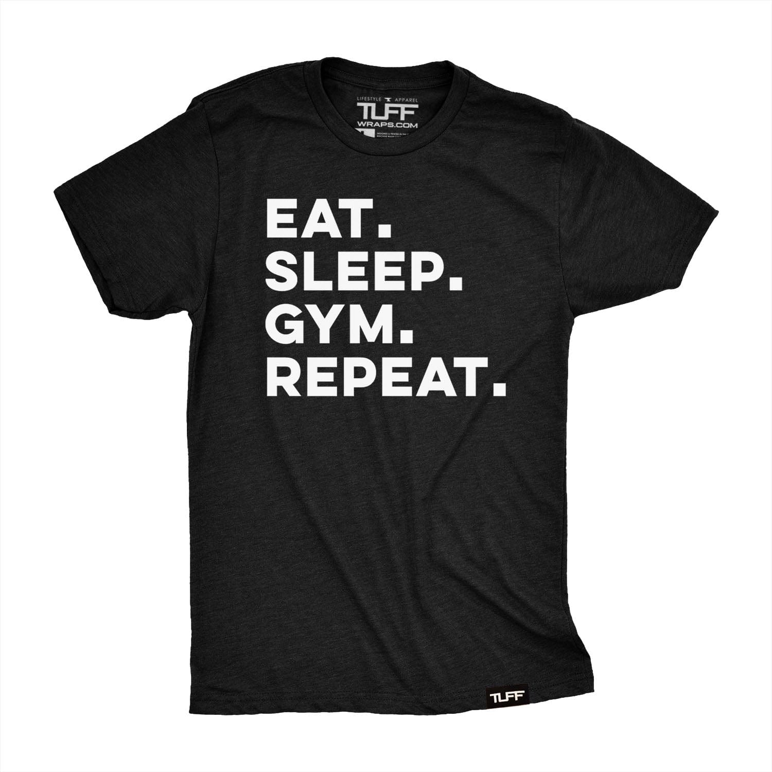 Eat Sleep Gym Repeat Tee Deal TUFF