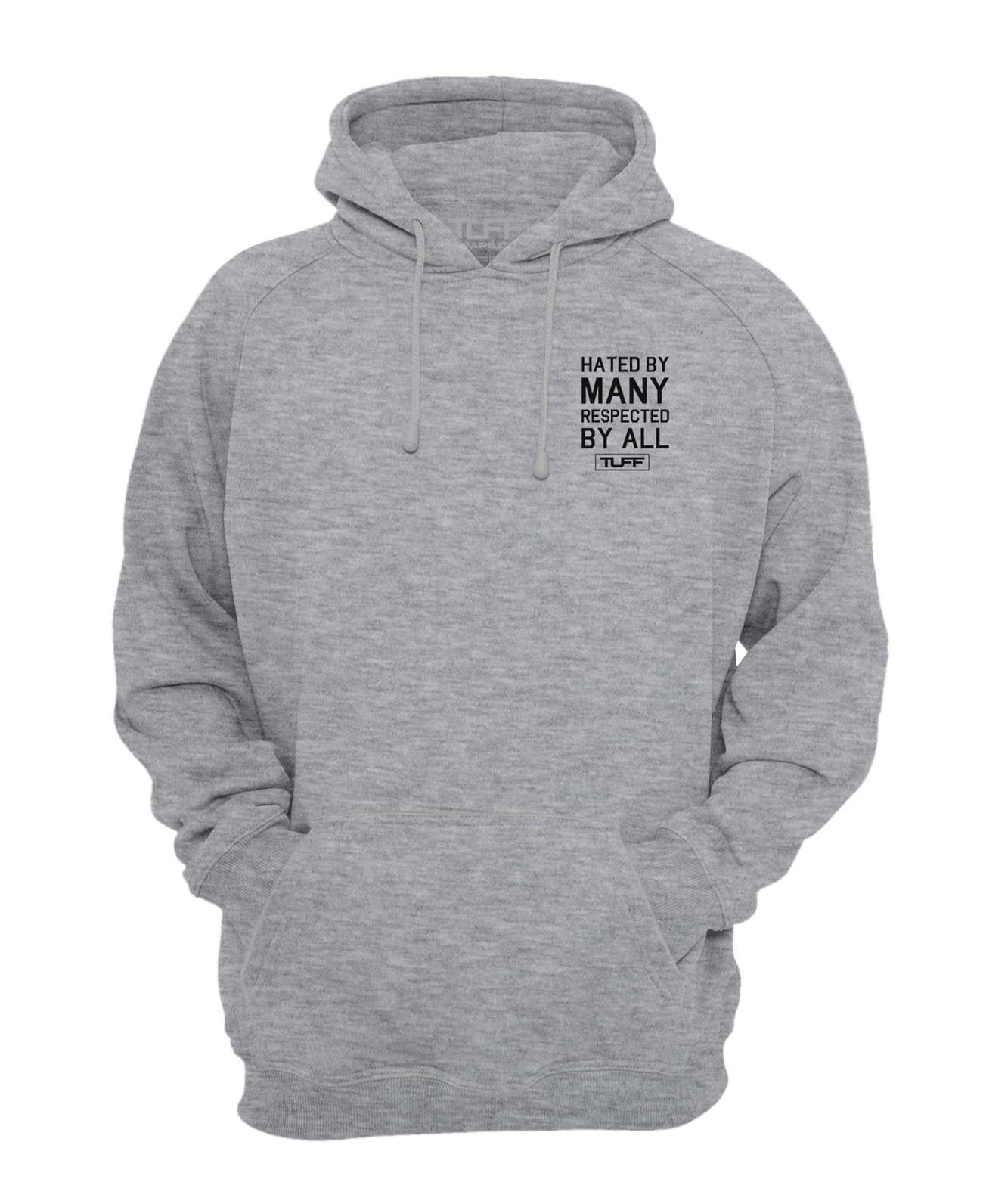 Hated By Many, Respected By All Hooded Sweatshirt TuffWraps.com