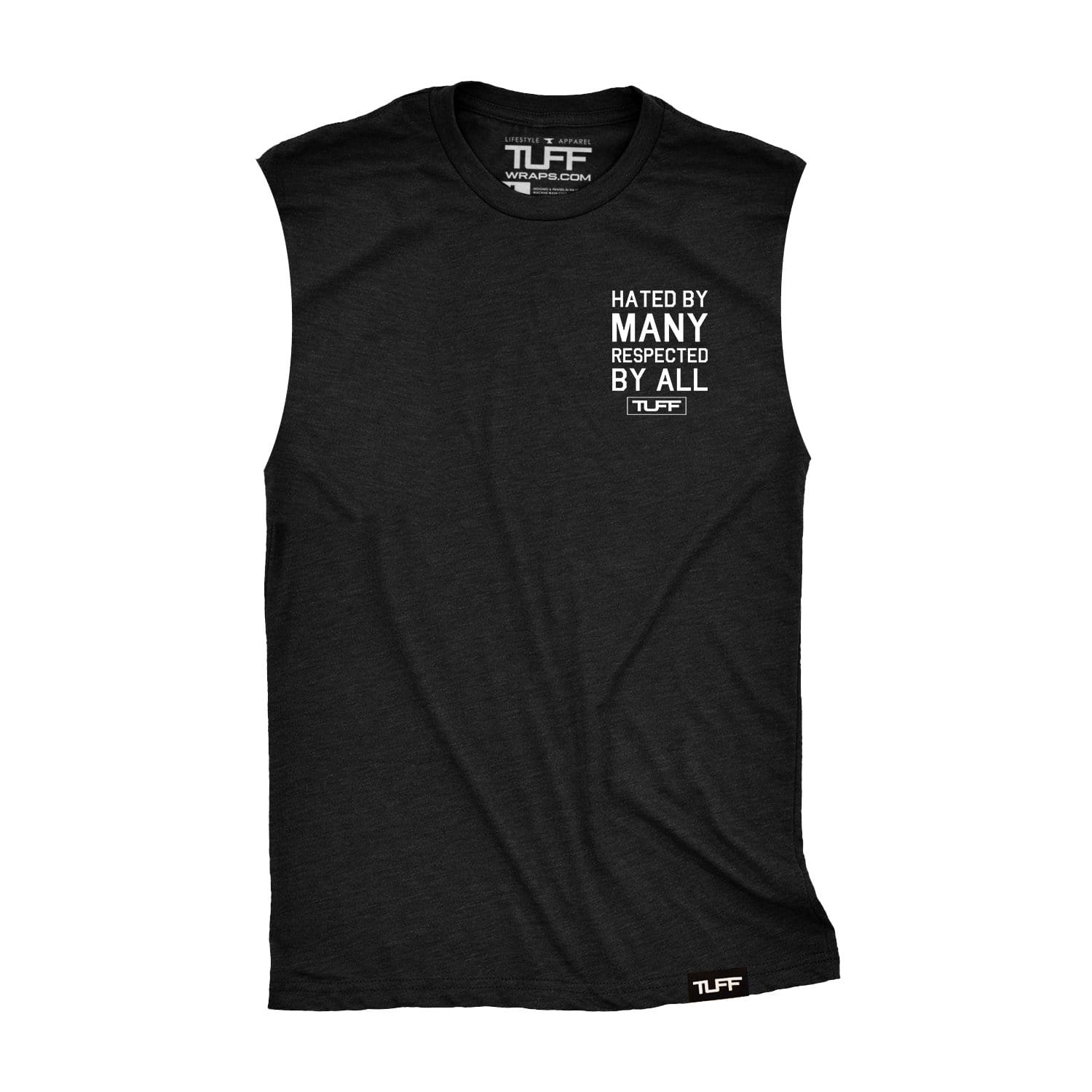 Hated By Many, Respected By All Raw Edge Muscle Tank TuffWraps.com