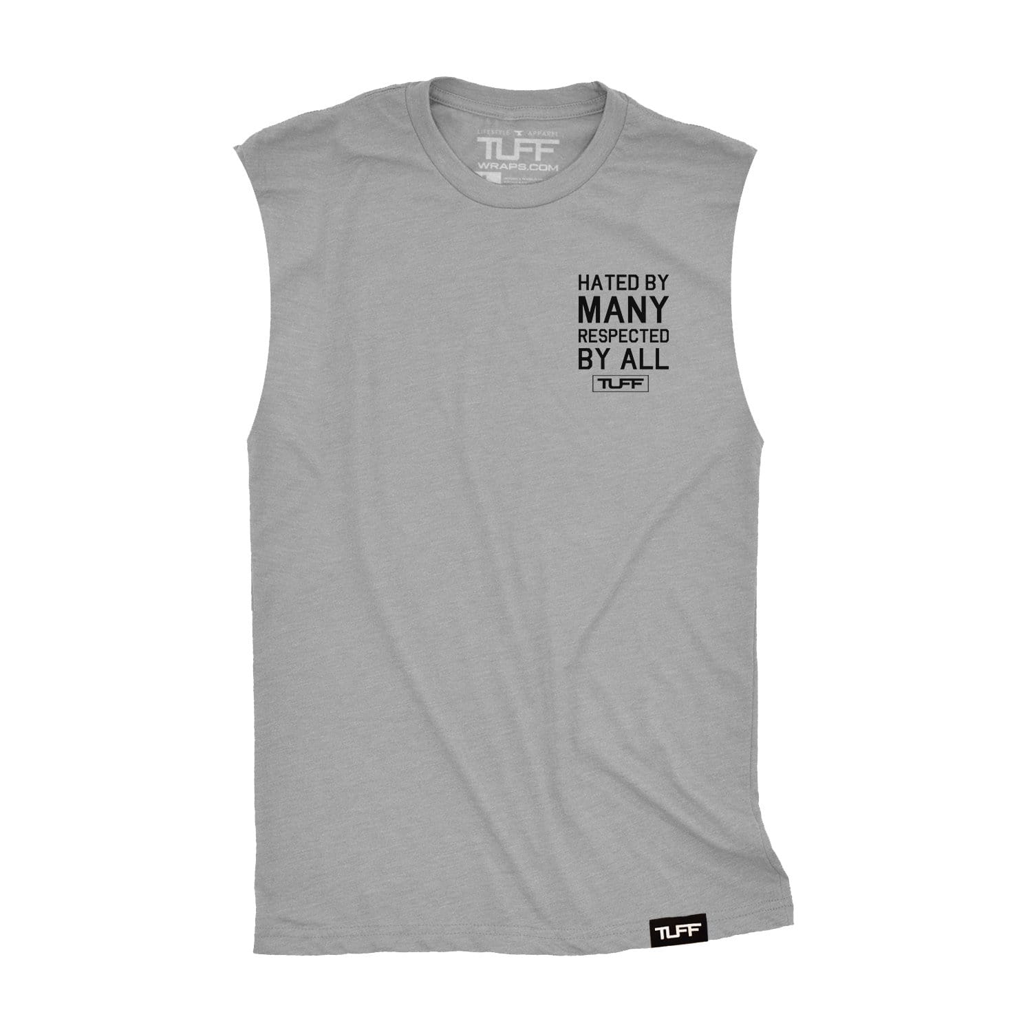 Hated By Many, Respected By All Raw Edge Muscle Tank TuffWraps.com