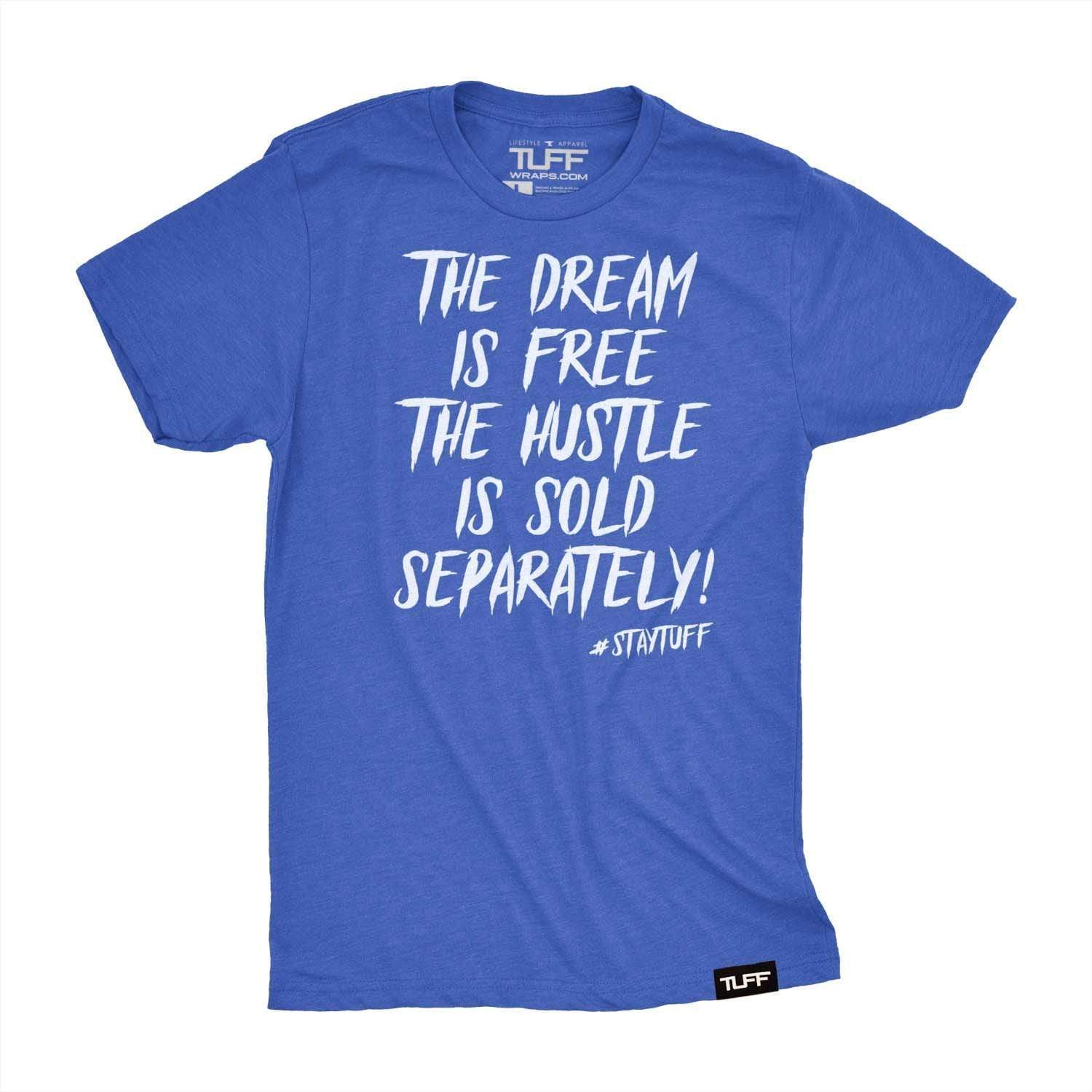 The Dream Is Free The Hustle Is Sold Separately Tee S / Vintage Royal TuffWraps.com