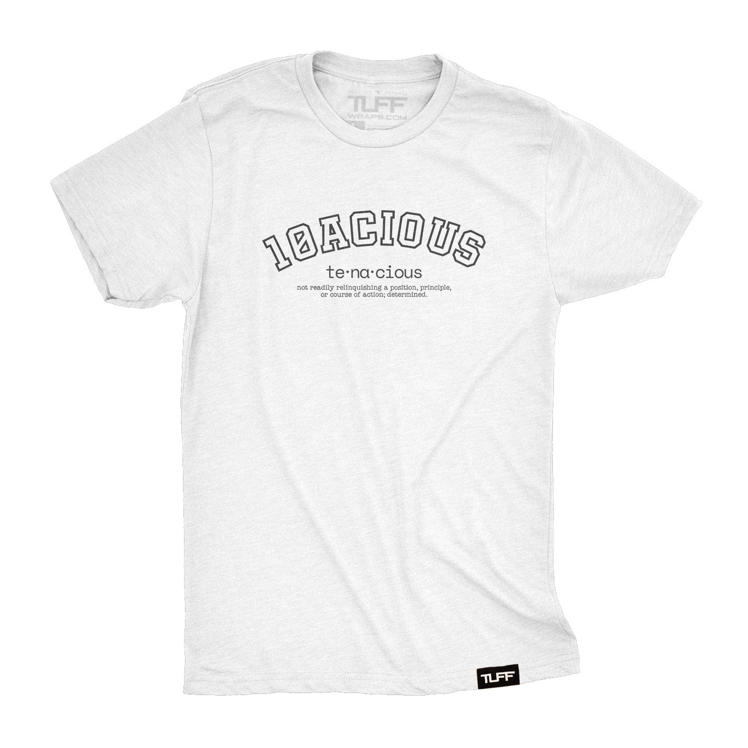 TUFF 10acious Definition Tee